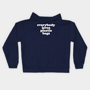 Everybody Loves Plastic Bags Kids Hoodie